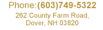 603.749.5322, 262 County Farm Rd, Dover, NH