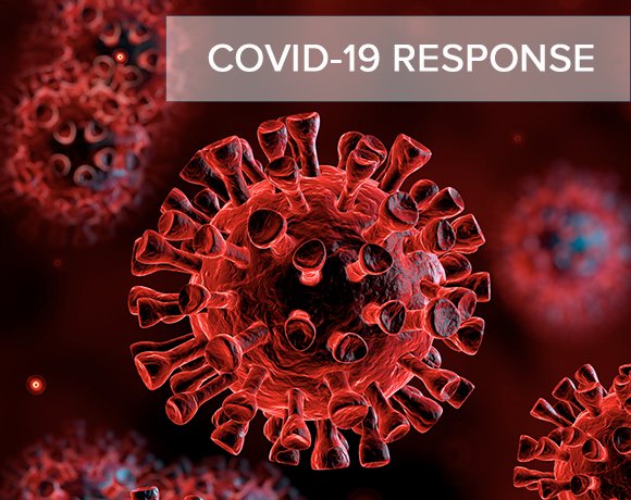 Our Response to COVID-19 Our Response to COVID-19